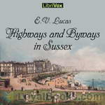 Highways and Byways in Sussex by Edward V. Lucas