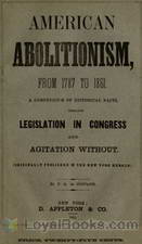 History of American Abolitionism by F. G. (Felix Gregory) De Fontaine