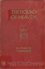 The Hound of Heaven by Francis Thompson