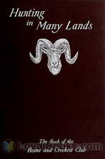 Hunting in Many Lands The Book of the Boone and Crockett Club by Various