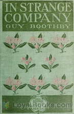 In Strange Company A Story of Chili and the Southern Seas by Guy Newell Boothby