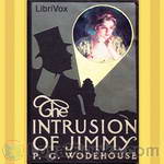 The Intrusion of Jimmy by P. G. Wodehouse