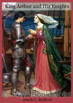 King Arthur and His Knights by Maude L. Radford