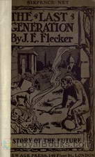 The Last Generation A Story of the Future by James Elroy Flecker