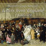 Letters from England, 1846-1849 by Elizabeth Davis Bancroft