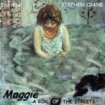 Maggie: A Girl of the Streets by Stephen Crane