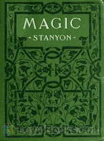 Magic In which are given clear and concise explanations of all the well-known illusions as well as many new ones. by Ellis Stanton