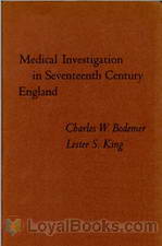 Medical Investigation in Seventeenth Century England Papers Read at a Clark Library Seminar, October 14, 1967 by Lester S. (Lester Snow) King