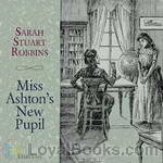 Miss Ashton's New Pupil by Sarah Stuart Robbins