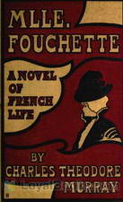 Mlle. Fouchette A Novel of French Life by Charles Theodore Murray