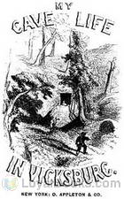 My Cave Life in Vicksburg With Letters of Trial and Travel by Mary Ann Loughborough