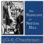 The Napoleon of Notting Hill by G. K. Chesterton