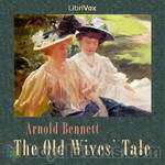 The Old Wives' Tale by Arnold Bennett