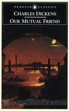 Our Mutual Friend by Charles Dickens
