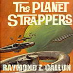 The Planet Strappers by Raymond Z. Gallun