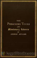 The Preaching Tours and Missionary Labours of George Müller (of Bristol) by Mrs. Müller