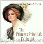 The Princess Priscilla's Fortnight by Elizabeth von Arnim