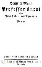 Professor Unrat oder Das Ende eines Tyrannen by Heinrich Mann
