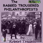 The Ragged Trousered Philanthropists by Robert Tressell