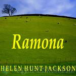Ramona by Helen Hunt Jackson