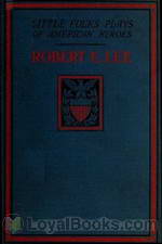 Robert E. Lee A Story and a Play by Ruth Hill