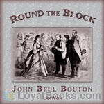 Round the Block by John Bell Bouton