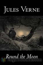 Round the Moon: A Sequel to From the Earth to the Moon by Jules Verne