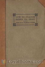 How to Analyze People on Sight Through the Science of Human Analysis: The Five Human Types by Elsie Lincoln Benedict