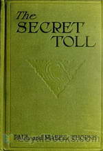The Secret Toll by Paul And Mabel Thorne