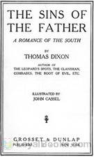 The Sins of the Father A Romance of the South by Thomas Dixon