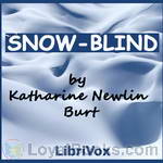 Snow-Blind by Katharine Newlin Burt