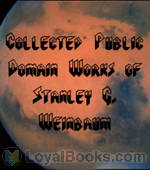 Works of Stanley G. Weinbaum - A Martian Odyssey by Stanley Grauman Weinbaum
