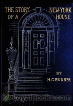 The Story of a New York House by Henry C. Bunner