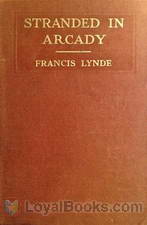 Stranded in Arcady by Francis Lynde