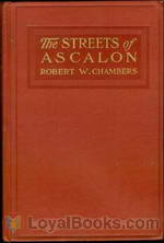 The Streets of Ascalon Episodes in the Unfinished Career of Richard Quarren, Esqre. by Robert W. Chambers