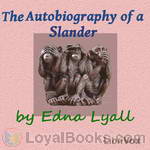 The Autobiography of a Slander by Edna Lyall