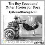 The Boy Scout and Other Stories for Boys by Richard Harding Davis