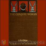 The Conjure Woman by Charles Waddell Chesnutt