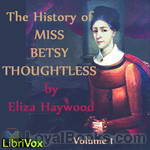 The History of Miss Betsy Thoughtless, Volume 1 by Eliza Haywood