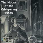 The House of the Whispering Pines by Anna Katharine Green