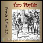 Tom Playfair; or Making a Start by Francis J. Finn