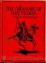 The Treasure of the Tigris A Tale of Mesopotamia by A. F. Mockler Ferryman