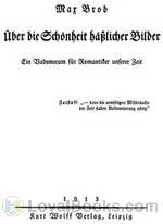 Über die Schönheit häßlicher Bilder Ein Vademecum für Romantiker unserer Zeit by Max Brod
