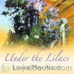 Under the Lilacs by Louisa May Alcott