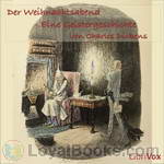 Der Weihnachtsabend - Eine Geistergeschichte by Charles Dickens