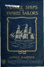 Yankee Ships and Yankee Sailors: Tales of 1812 by James Barnes