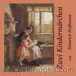 Zwei Kindermärchen by Heinrich Hoffmann