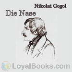 Die Nase by Nikolai Wasilievich Gogol
