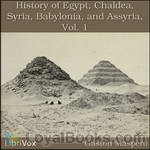 History Of Egypt, Chaldea, Syria, Babylonia, and Assyria by Gaston Maspero