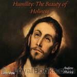 Humility : The Beauty of Holiness by Andrew Murray